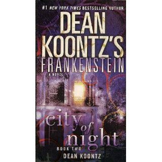 City of Night (Dean Koontz's Frankenstein, Book 2) Dean Koontz, Ed Gorman 9780553593334 Books