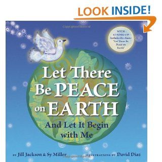 Let There Be Peace on Earth And Let It Begin with Me (Book & CD) Jill Jackson, Sy Miller, David Diaz 9781582462851 Books