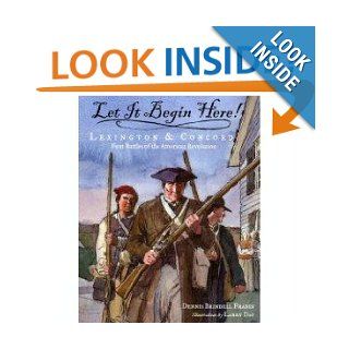 Let It Begin Here Lexington & Concord (First Battles of the American Revolution) Dennis Brindell Fradin 9780439839679 Books