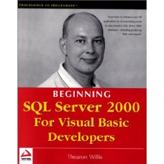Beginning SQL Server 2000 for Visual Basic Developers Thearon Willis 9781861004673 Books