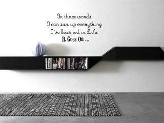 In Three Words I Can Sum Up Everything I've Learned in Life Vinyl Wall Decal   Decorative Wall Appliques