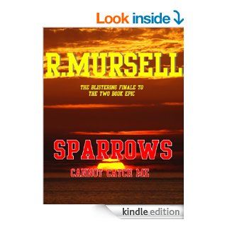 Sparrows   cannot catch me eBook Raymond H. Mursell Kindle Store