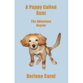 A Puppy Called Runt The Adventure Begins Darlene Carol 9781935105008 Books