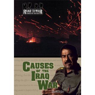 Causes of the Iraq War (The Road to War Causes of Conflict) Jim Gallagher 9781595560094 Books