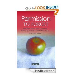 Permission to Forget, Tenth Anniversary Edition And Nine Other Root Causes of America's Frustration with Education eBook Lee Jenkins Kindle Store