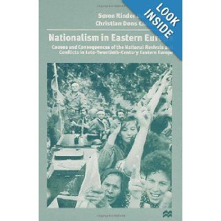 Nationalism in Eastern Europe Causes and Consequences of the National Revivals and Conflicts in Late 20th century Eastern Europe Soren Rinder Bollerup, Christian Dons Christensen 9780333699416 Books