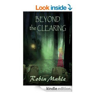 Beyond the Clearing   Kindle edition by Robin Mahle. Mystery, Thriller & Suspense Kindle eBooks @ .