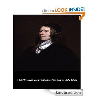 A Brief Declaration and Vindication of the Doctrine of the Trinity   Kindle edition by John Owen, First Rate Publishers. Religion & Spirituality Kindle eBooks @ .