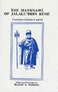 The Mathnawi of Jalalud'din Rumi, Vol. VI (Containing the Translation of the Fifth & Sixth Books) (Persian Edition) (9780906094105) Jalalu'ddin Rumi, Reynold A. Nicholson Books