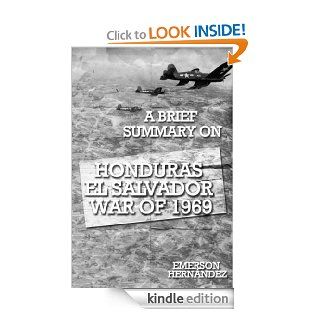 A brief summary on Honduras El Salvador war of 1969 eBook Emerson Hernandez Kindle Store