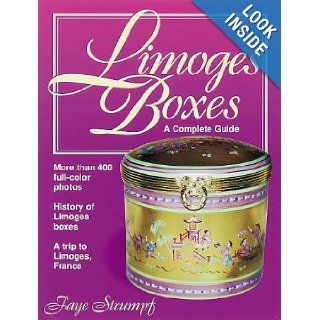 Limoges Boxes A Complete Guide  Contains More Than 400 Full Color Photos, a Value Guide, and Manufacturers' Marks Identification Guide Faye Strumpf, Ann Modisette 9780873418379 Books