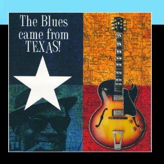 The Blues Came From Texas Music