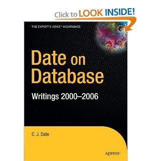 Date on Database Writings 2000 2006 C. J. Date 9781590597460 Books
