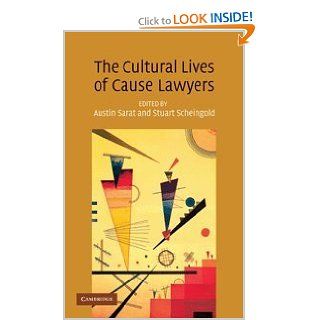 The Cultural Lives of Cause Lawyers Austin Sarat, Stuart Scheingold 9780521884488 Books