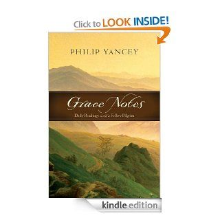 Grace Notes Daily Readings with Philip Yancey eBook Philip Yancey Kindle Store