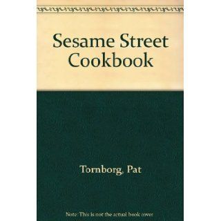 The Sesame Street Cookbook Pat Tornborg, Robert Dennis 9780448130354 Books