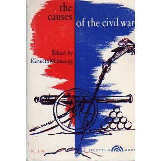 The Causes of the Civil War Kenneth M. Stampp Books