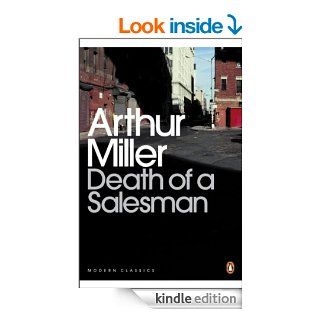 Death of a Salesman Certain Private Conversations in Two Acts and a Requiem (Penguin Modern Classics) eBook Arthur Miller Kindle Store