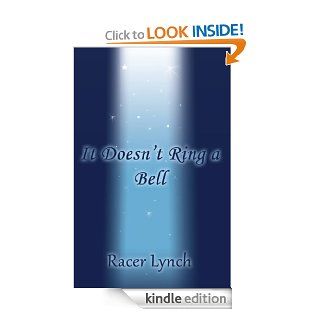 It Doesn't Ring a Bell eBook Racer Lynch Kindle Store