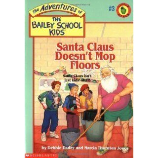 Adventures of the Bailey School Kids #3 Santa Claus Doesn't Mop Floors by Marcia Thornton Jones (Oct 1 1991) Books