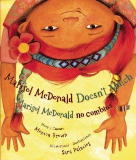 Marisol McDonald Doesn't Match / Marisol McDonald no combina Monica Brown, Sara Palacios 9780892392353 Books