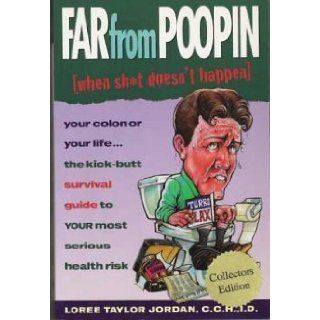 FarfromPoopin When Sh*t Doesn't Happen (Far From Poopin) Loree Taylor Jordan 9780967987859 Books