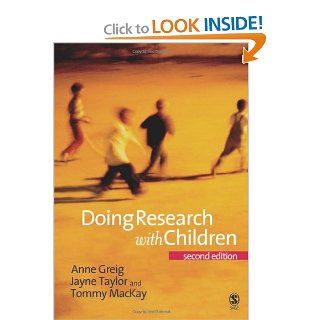 Doing Research with Children Anne D Greig, Jayne Taylor, Tommy MacKay 9781412918459 Books