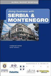 Doing Business with Serbia and Montenegro (Global Market Briefings Series) Marat Terterov 9780749441425 Books