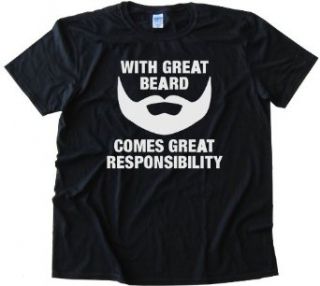 WITH GREAT BEARD COMES GREAT RESPONSIBILITY   Tee Shirt Anvil Softstyle Clothing