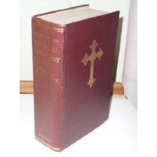 A Catholic dictionary Containing some account of the doctrine, discipline, rites, ceremonies, councils, and religious orders of the Catholic Church William E Addis Books