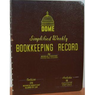 Dome Simplified Weekly Bookkeeping Record, Contains 276 Business Deductions Allowed By Law, Includes 10 Exclusive Features Nicholas Picchione Books