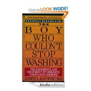 The Boy Who Couldn't Stop Washing The Experience and Treatment of Obsessive Compulsive Disorder eBook Judith L. Rapoport Kindle Store
