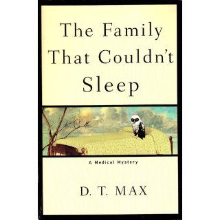 The Family That Couldn't Sleep A Medical Mystery D.T. Max 9780812972528 Books