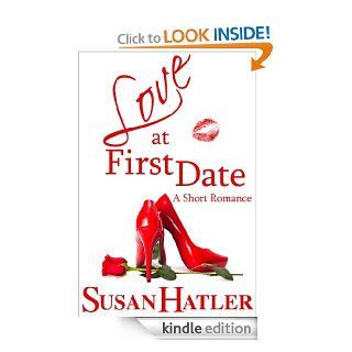 Love at First Date (Better Date than Never)   Kindle edition by Susan Hatler. Romance Kindle eBooks @ .