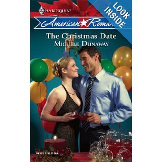 The Christmas Date Michele Dunaway 9780373751952 Books