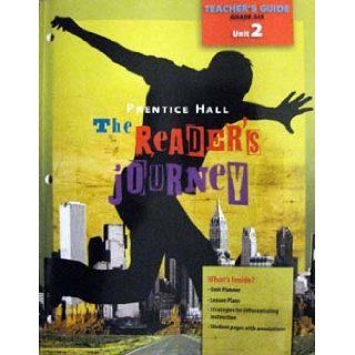 The Reader's Journey (Teachers Guide Grade Six, Unit 2) Prentice Hall 9780133636079 Books