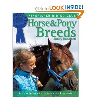 Horse and Pony Breeds (Kingfisher Riding Club) Sandy Ransford 9780753460757 Books