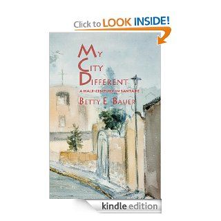 My City Different eBook Betty E. Bauer Kindle Store
