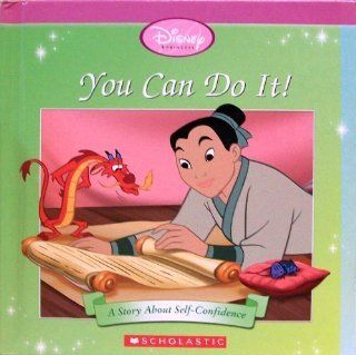 You Can Do It A Story About Self Confidence (Disney Princess Mulan) Jacqueline A. Ball 9780717268177 Books