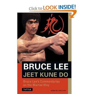 Jeet Kune Do Bruce Lee's Commentaries on the Martial Way (Bruce Lee Library) Bruce Lee, John Little 9780804831321 Books