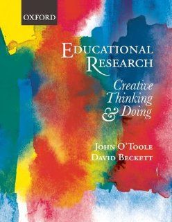 Educational Research Creative Thinking and Doing John O'Toole, David Beckett 9780195565478 Books
