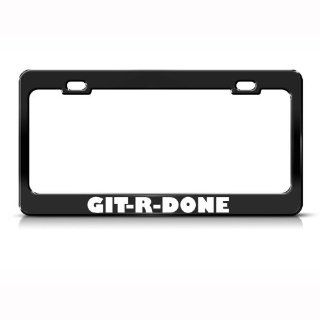 Git R Done Redneck Rebel Metal License Plate Frame Tag Holder Tag Automotive