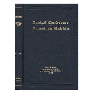 Central Conference of American Rabbis   Eighty Second Annual Convention   June 21st to June 24th Nineteen Hundred and Seventy One, St. Louis, Missouri. Volume LXXXI Joseph B. Glaser Books