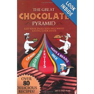 The Great Chocolate Pyramid John and Shari Rudy 9781892451408 Books
