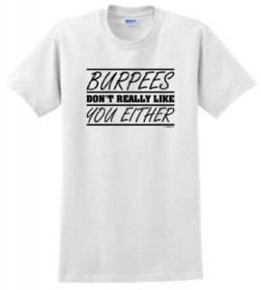 Burpees Don't Really Like You Either T Shirt at  Mens Clothing store Fashion T Shirts