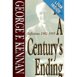 At a Century's Ending Reflections, 1982 1995 George Frost Kennan 9780393038828 Books