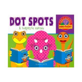 Dot Spots a Surprise Ending (Dino Might Power of Acceptance) Peter Zafris 9781583241943 Books