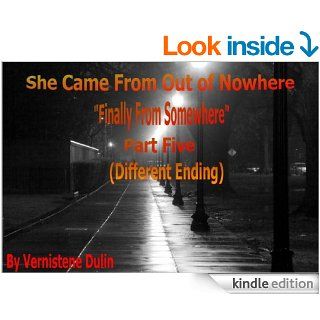 She Came Out of Nowhere "Finally From Somewhere" Different Ending (Billionaire Soulmate Series)   Kindle edition by Vernistene Dulin. Romance Kindle eBooks @ .