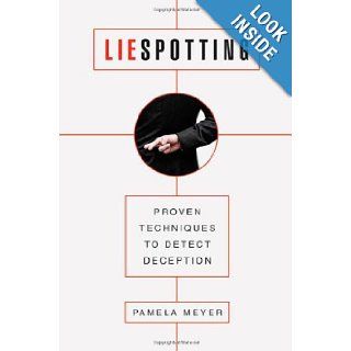 Liespotting Proven Techniques to Detect Deception Pamela Meyer 8601401085515 Books