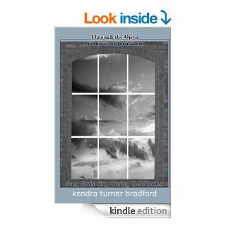 Through the Open Windows of Jerusalem Even Birds Sing During the Storms eBook Kendra Bradford Kindle Store